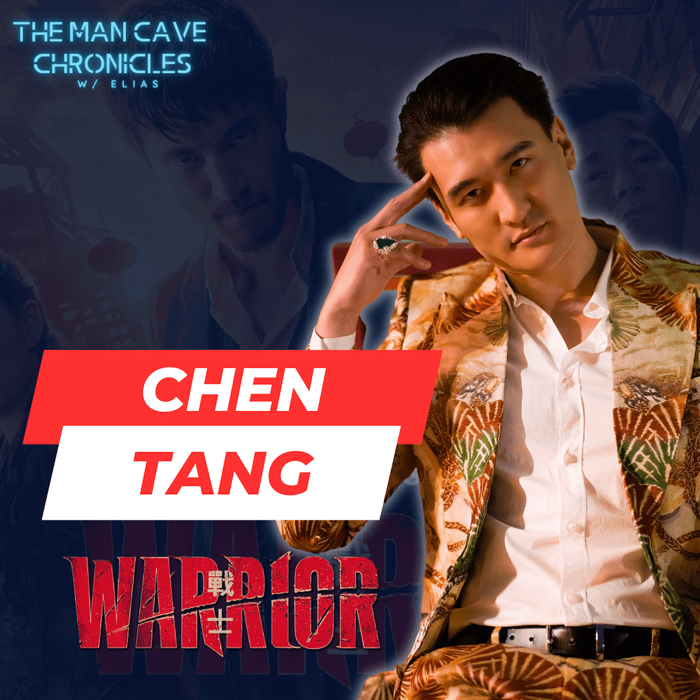 Inside 'WARRIOR' Season 3: Chen Tang Explores Hong's Epic Storyline, The  Man Cave Chronicles w/ Elias
